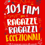 101 Film Per Ragazze E Ragazzi Eccezionali