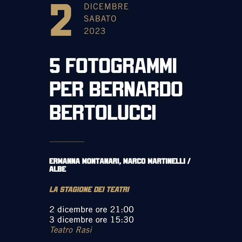 5 fotogrammi per Bertolucci - Teatro Rasi