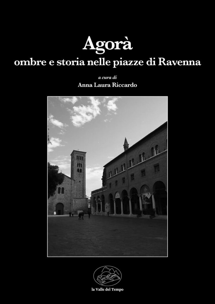 Agora Ombre E Storia Nelle Piazze Di Ravenna