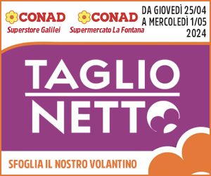 CONAD MRT TAGLIO NETTO 25 04 – 01 05 24
